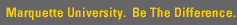 Marquette University. Be The Difference.