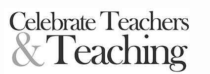 Celebrate Teachers & Teaching